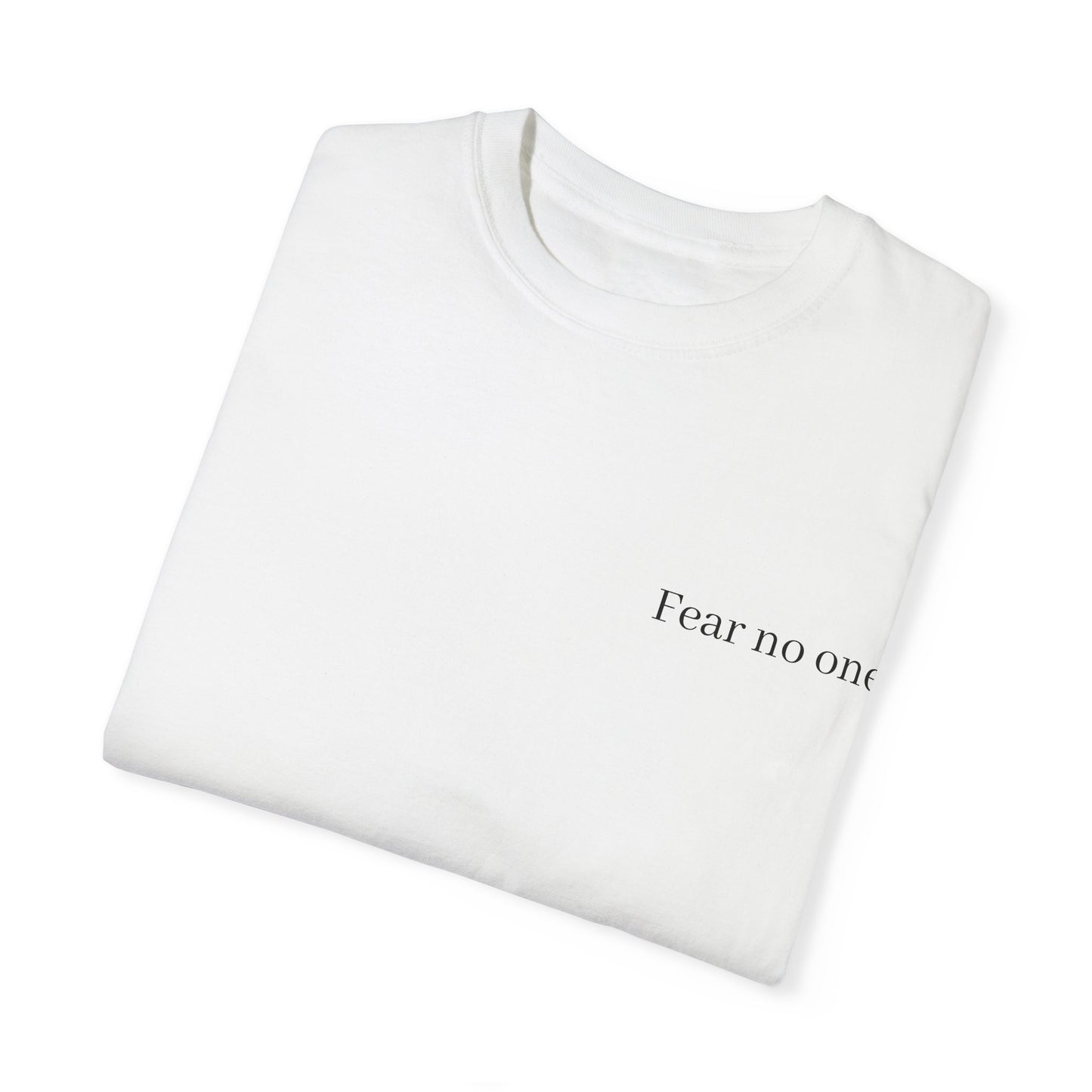 Fear No One- T-shirt